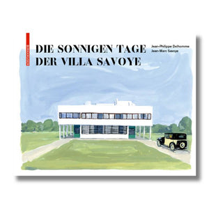 Die sonnigen Tage der Villa Savoye