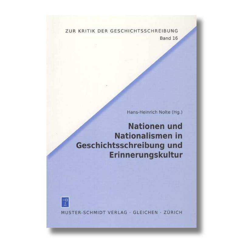 Nationen und Nationalismen in Geschichtsschreibung und Erinnerungskultur