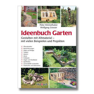 Ideenbuch Garten: Gestalten mit Altmaterial