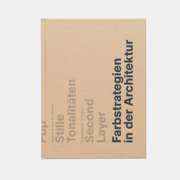 Farbstrategien in der Architektur – Stile, Tonalitäten (EN-Ausgabe)