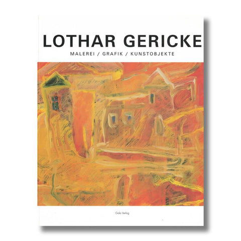LOTHAR GERICKE Malerei / Grafik / Kunstobjekte