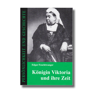Königin Viktoria und ihre Zeit