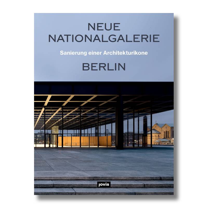 Neue Nationalgalerie Berlin: Sanierung einer Architekturikone